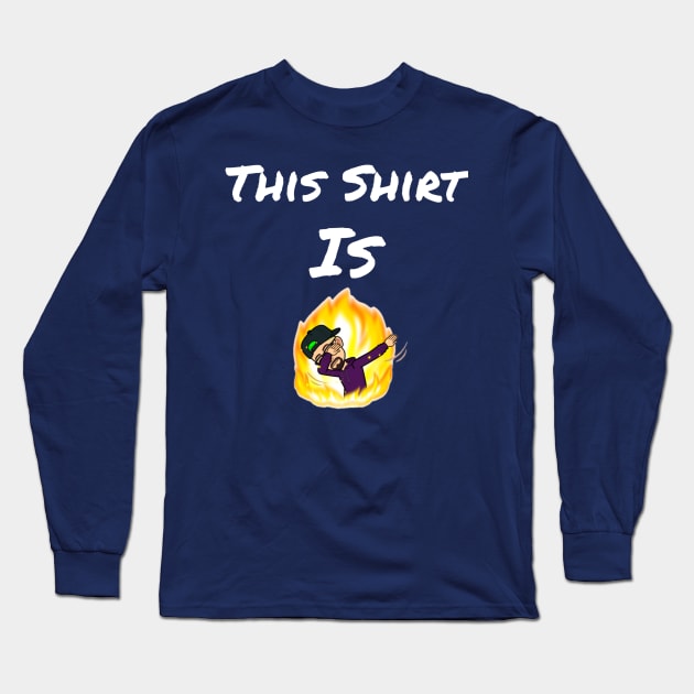 Fire! Long Sleeve T-Shirt by StinkyTwinkie